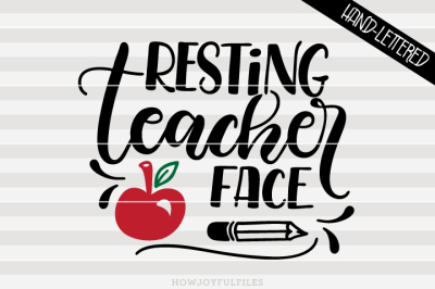 Resting teacher face - SVG - PDF - DXF - hand drawn lettered cut file