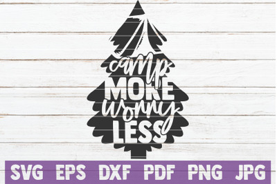 Camp More Worry Less SVG Cut File