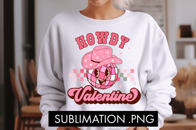 Howdy Valentine PNG Sublimation