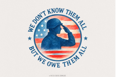 We Dont Know Them All But We Owe Them All PNG, Memorial Day PNG, Patri