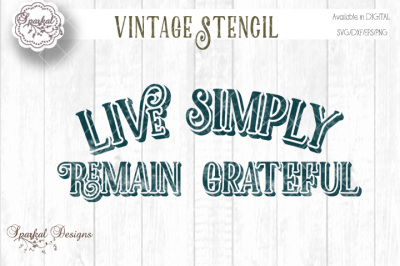 Live Simply Remain Grateful - Quote for wood signs and stenciling
