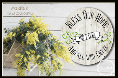 Bless our Home and All who Enter ~ SVG Cutting File