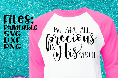 We Are All Precious In His Sight